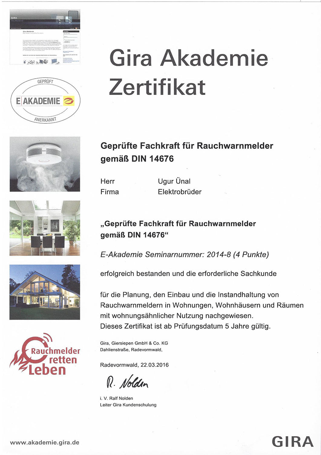 Ugur Übal, Geprüfte Fachkraft für Rauchwarnmelder gemäß DIN 14676 Ugur Übal, Geprüfte Fachkraft für Rauchwarnmelder gemäß DIN 14676